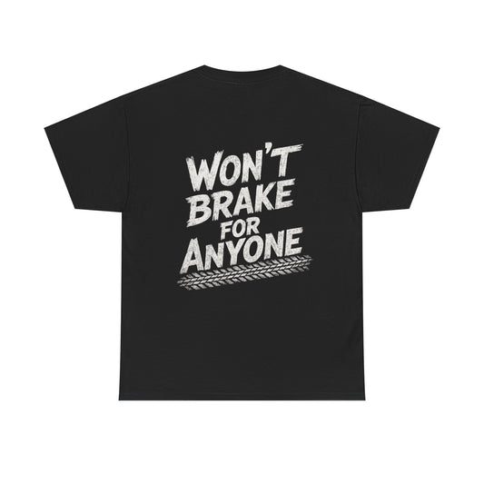 Won't Brake Tee